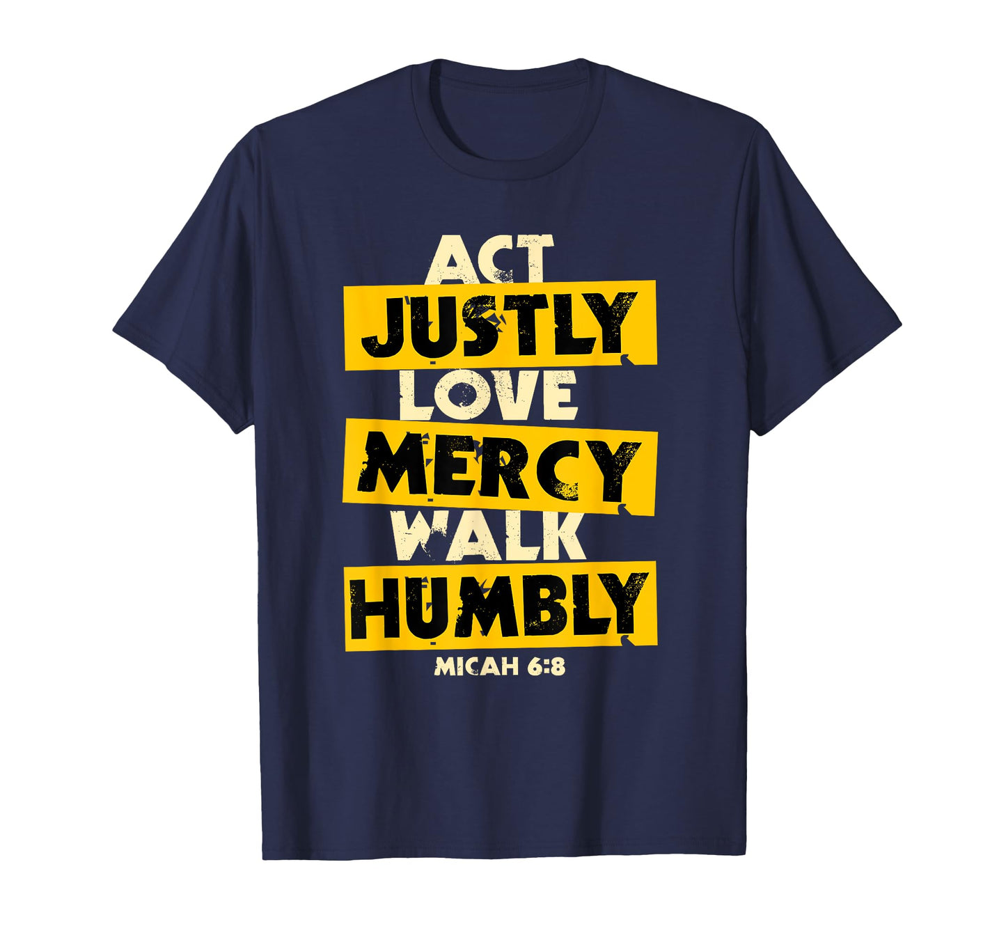 Act Justly, Love Mercy, Walk Humbly, Micah 6:8 Bible Verse T-Shirt