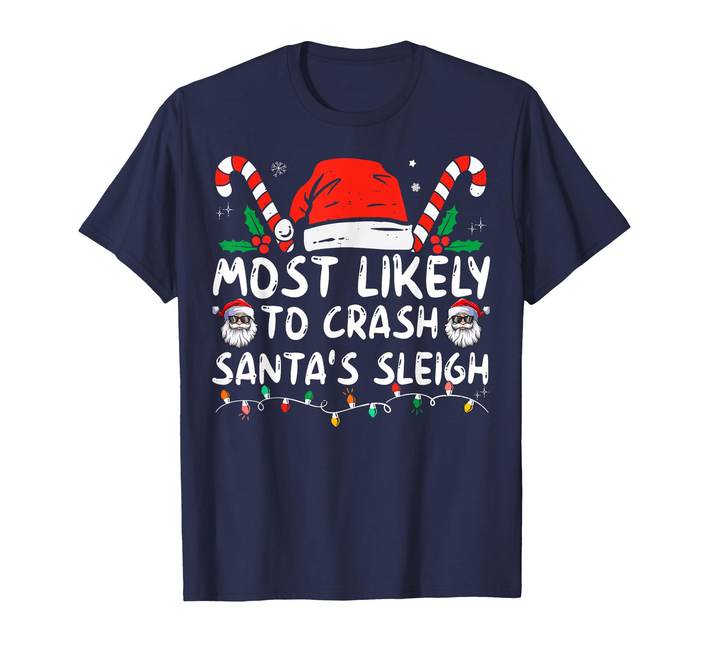 Most Likely To Crash Santa's Sleigh Funny Xmas Pajama T-Shirt