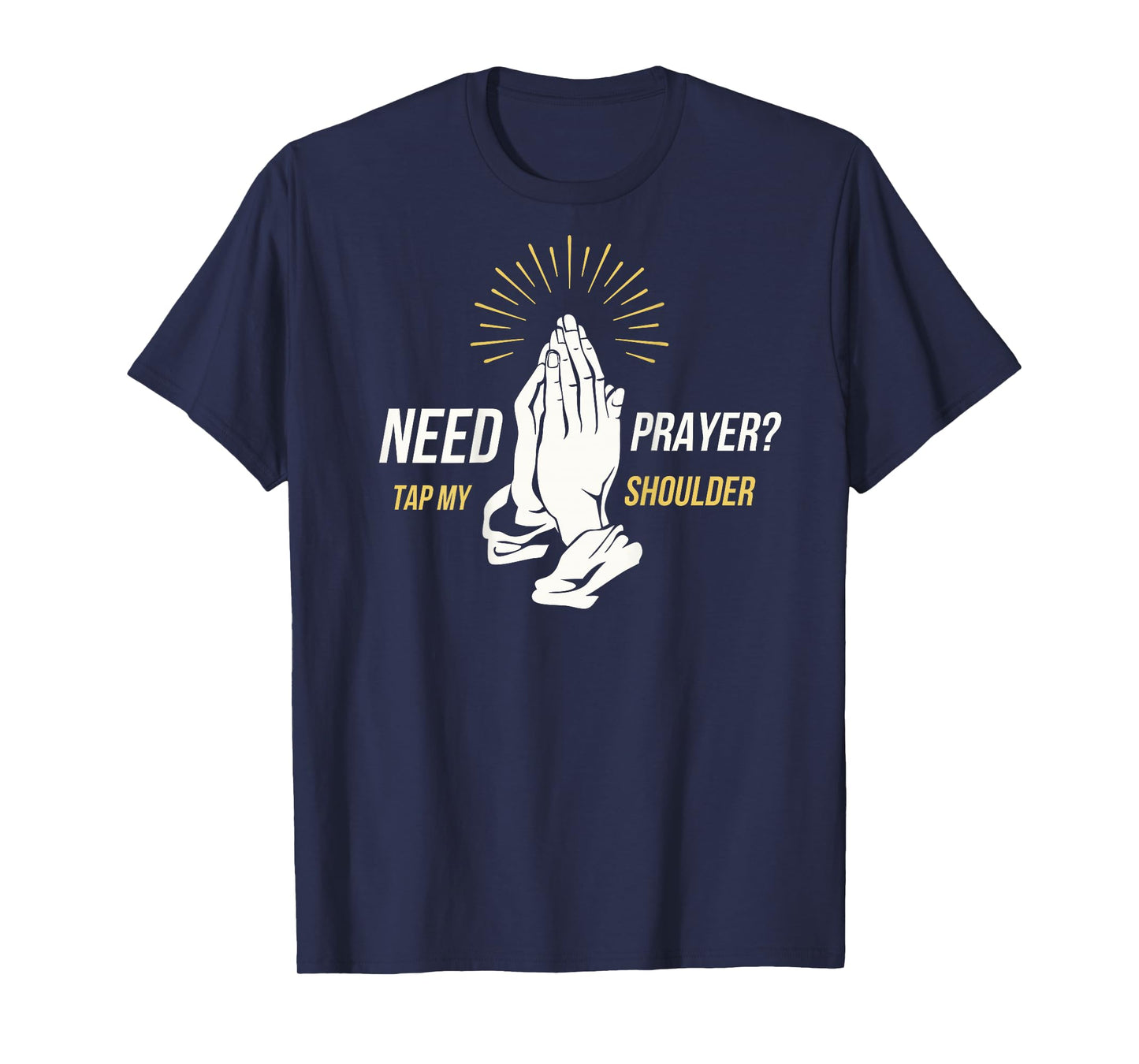 Need Prayer Tap My Shoulder Religious Christian Spiritual T-Shirt