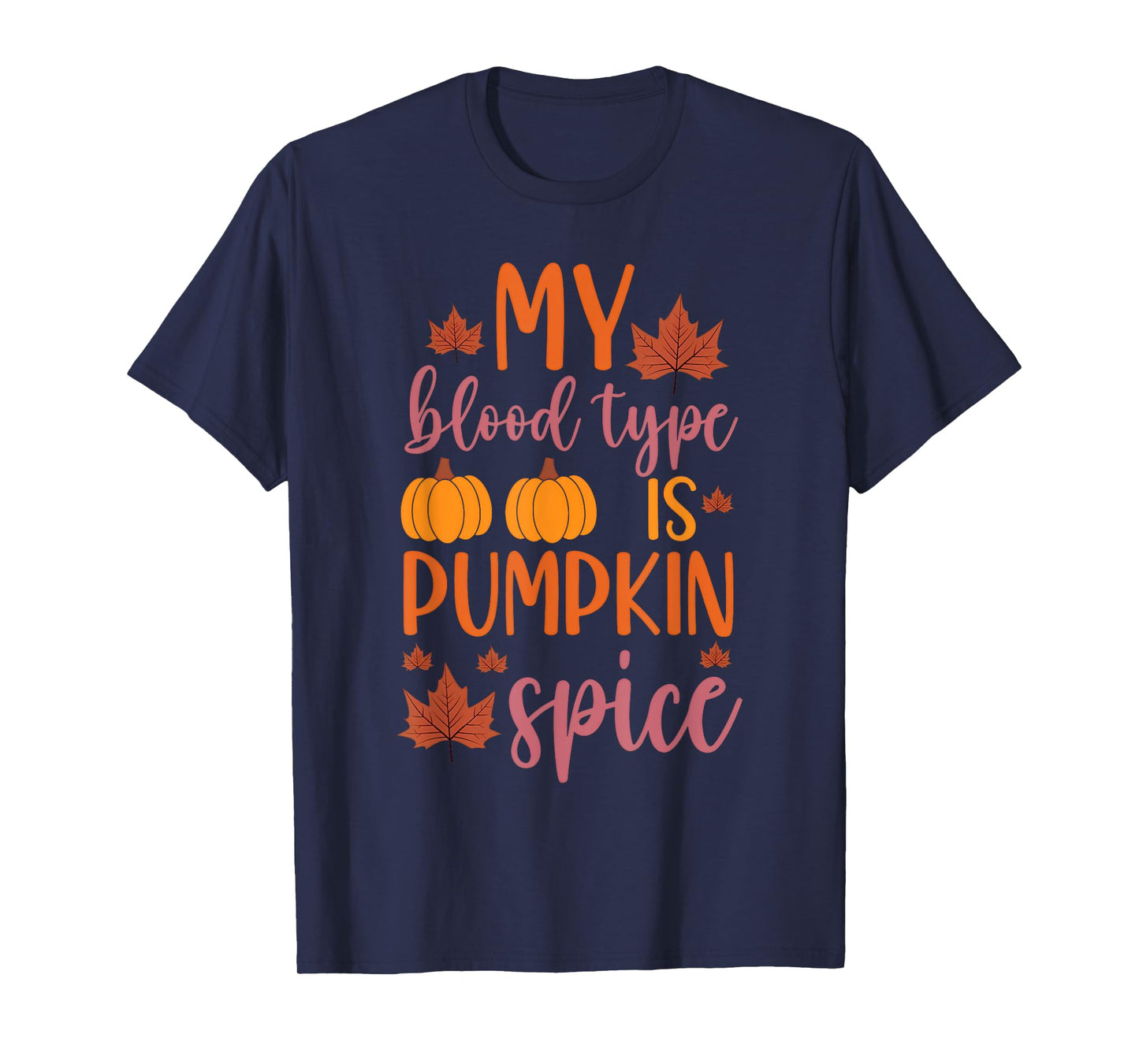 My Blood Type is Pumpkin Spice Cozy Season Fall T-Shirt