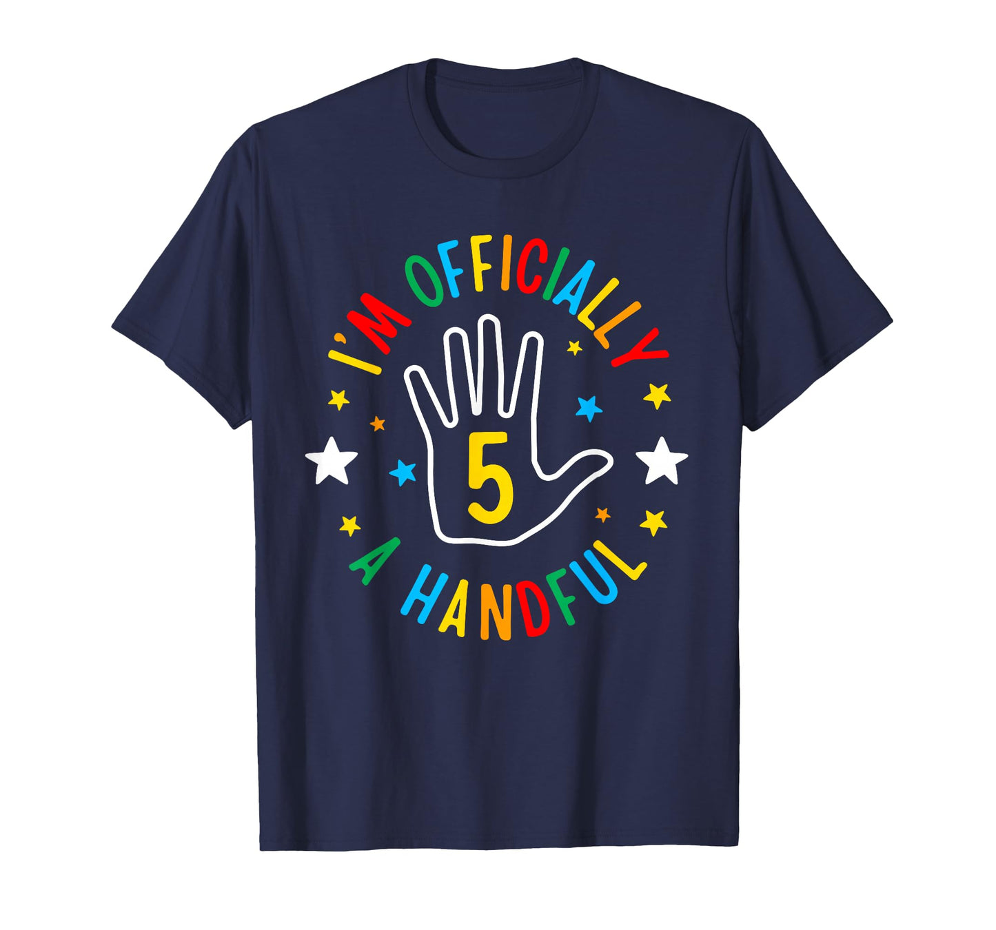 I'm Officially A handful Funny 5th Birthday 5 Year Old Hand T-Shirt