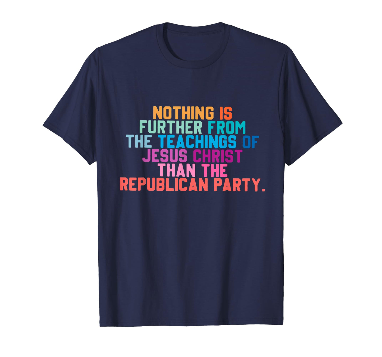 Nothing is Further from The Teachings of Jesus Christ Than T-Shirt