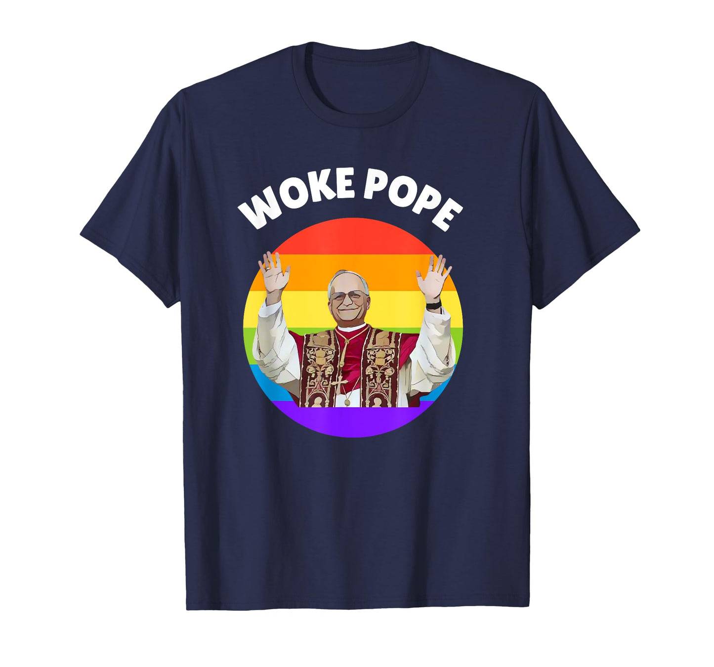 Woke Pope Leo XIV - LGBTQ Support Pope Leo XIV T-Shirt