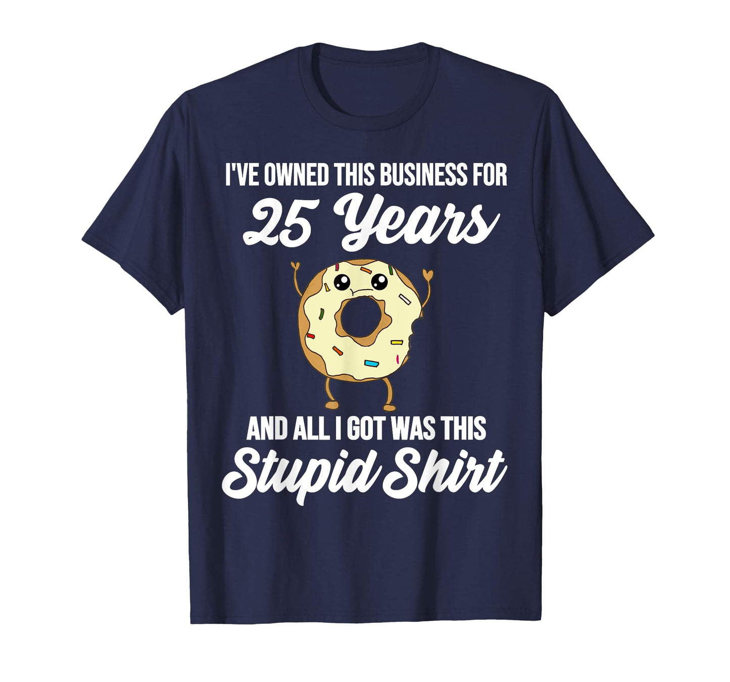 25 Years of Business Anniversary 25th Business Owner Quote T-Shirt