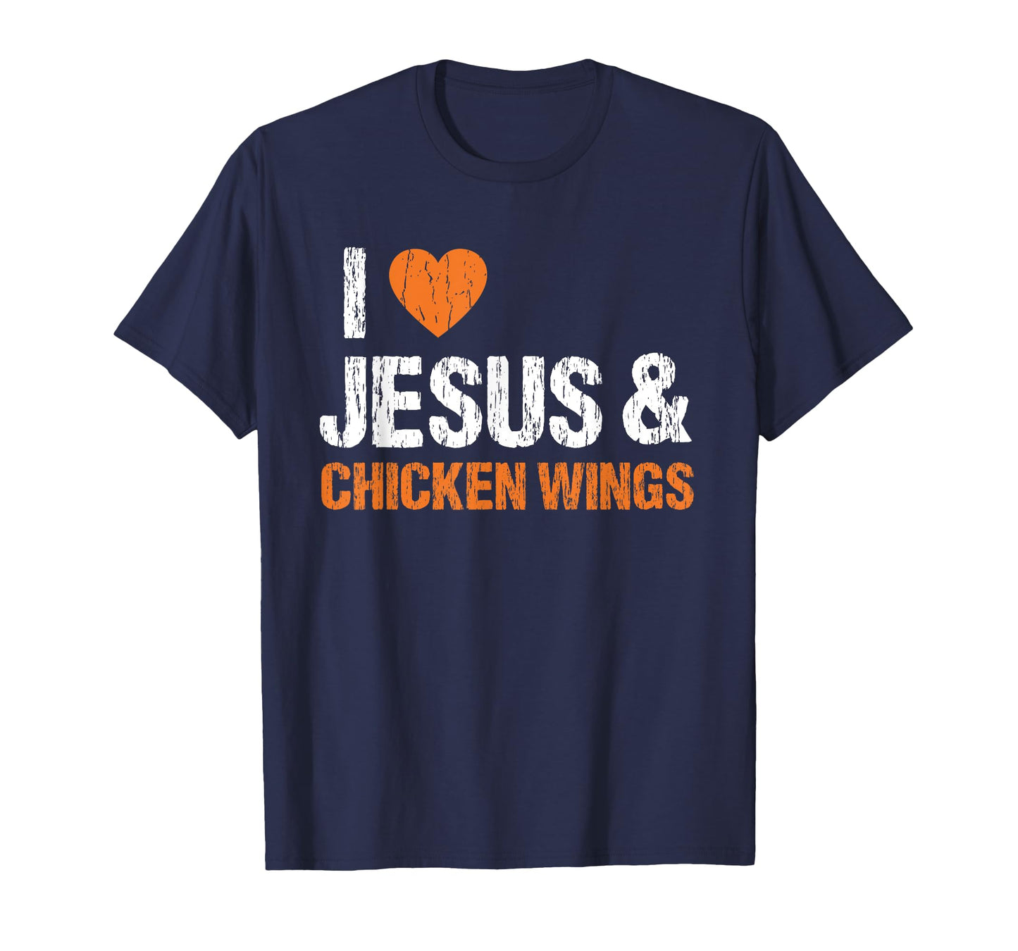 I Love Chicken Wings & Jesus Funny Food Eating Lover Foodie T-Shirt
