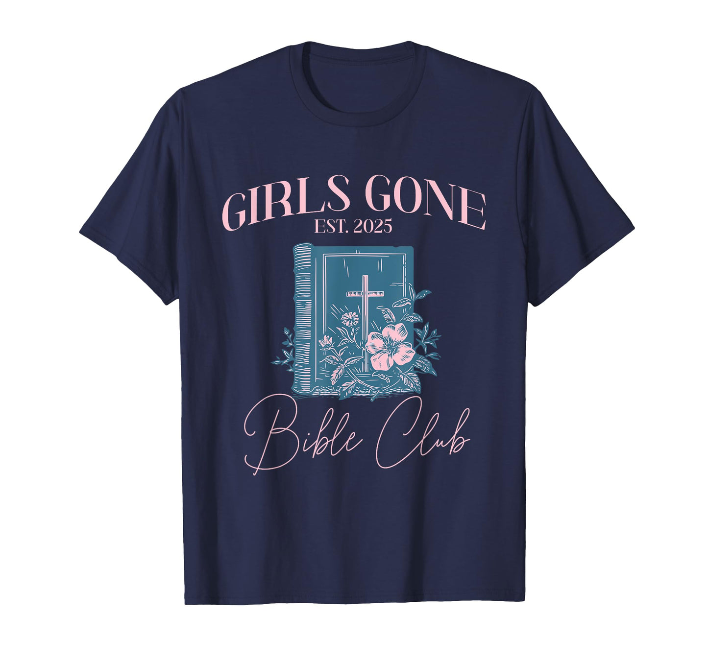 Girls gone Bible Christian Bachelorette Girls club T-Shirt