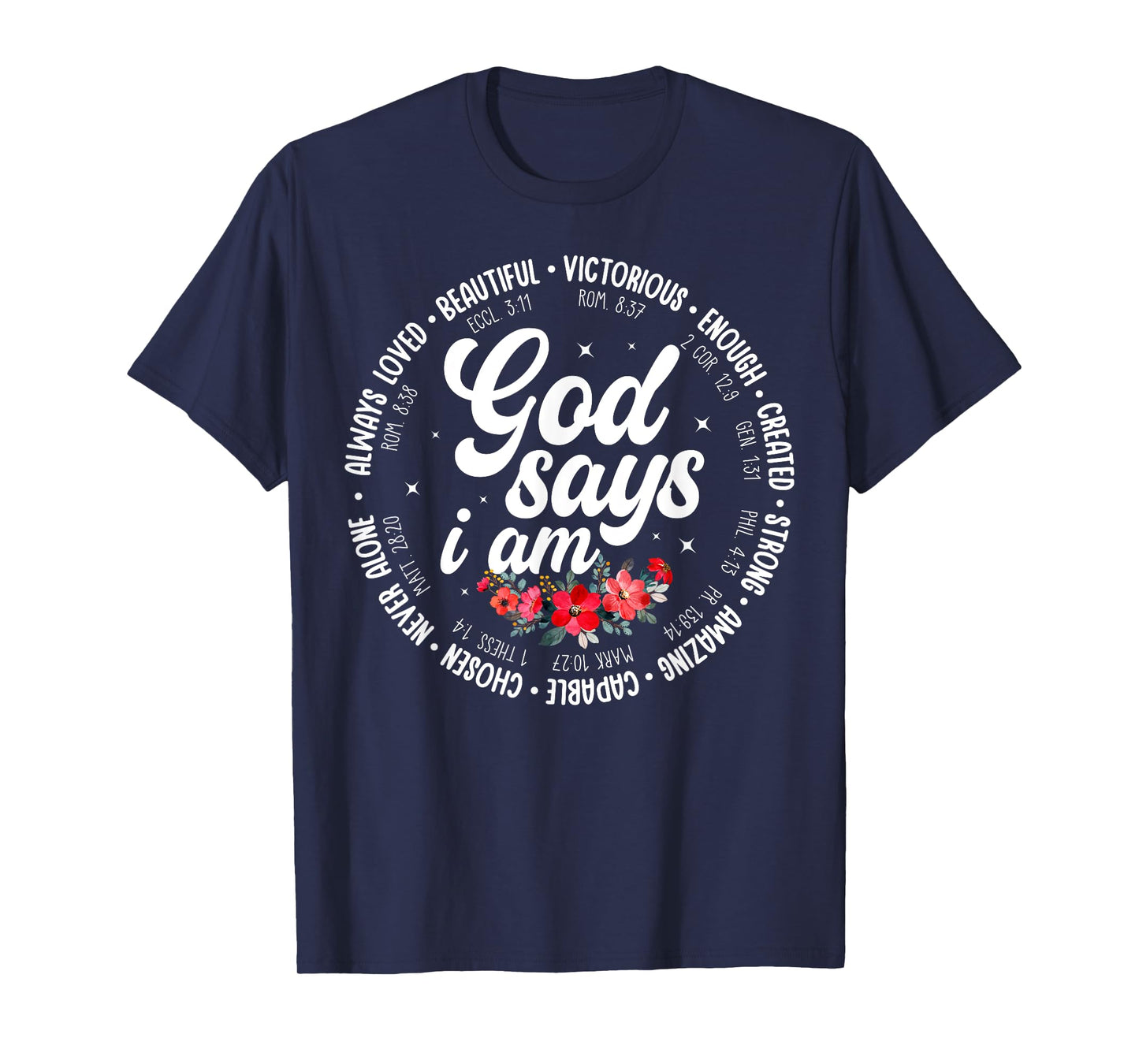 God Says I Am Floral Bible Verse Religious Christian Women T-Shirt
