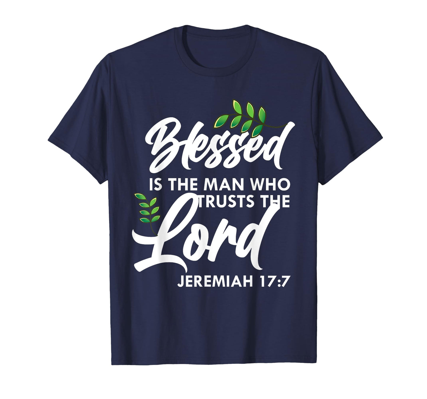 Bible Verse Blessed Is The Man Who Trusts The Lord Jesus T-Shirt