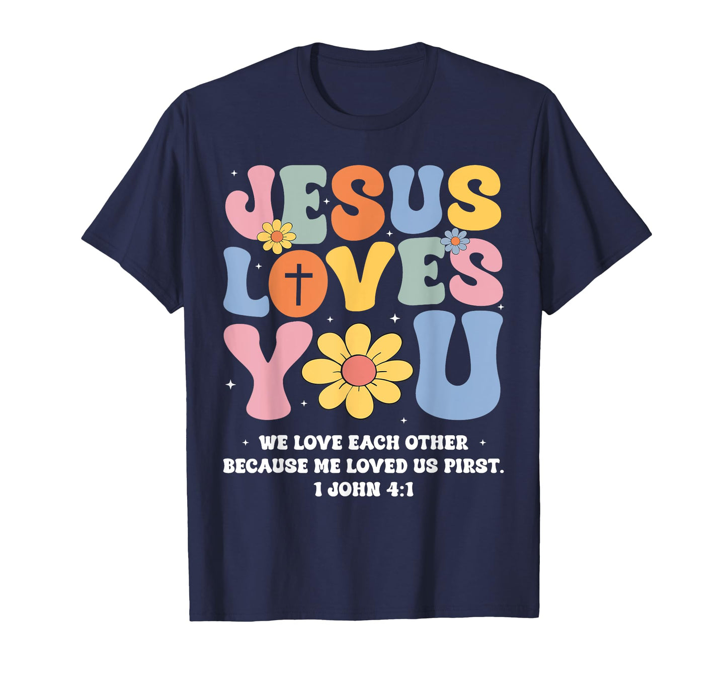 Jesus Loves You Christian Cross God Faith Bible Religious T-Shirt