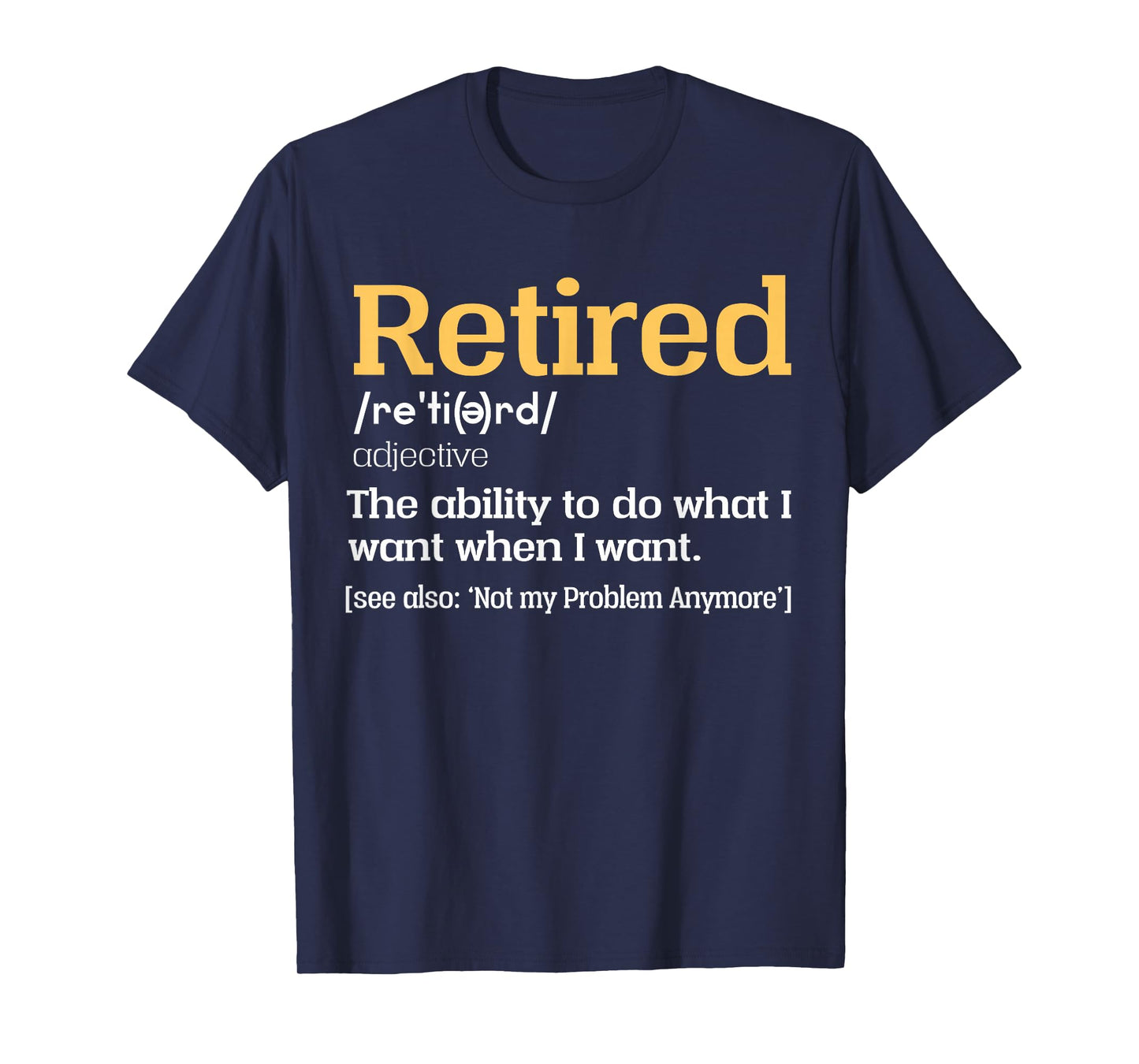 Retired Definition Retired Retirement For Women Men T-Shirt