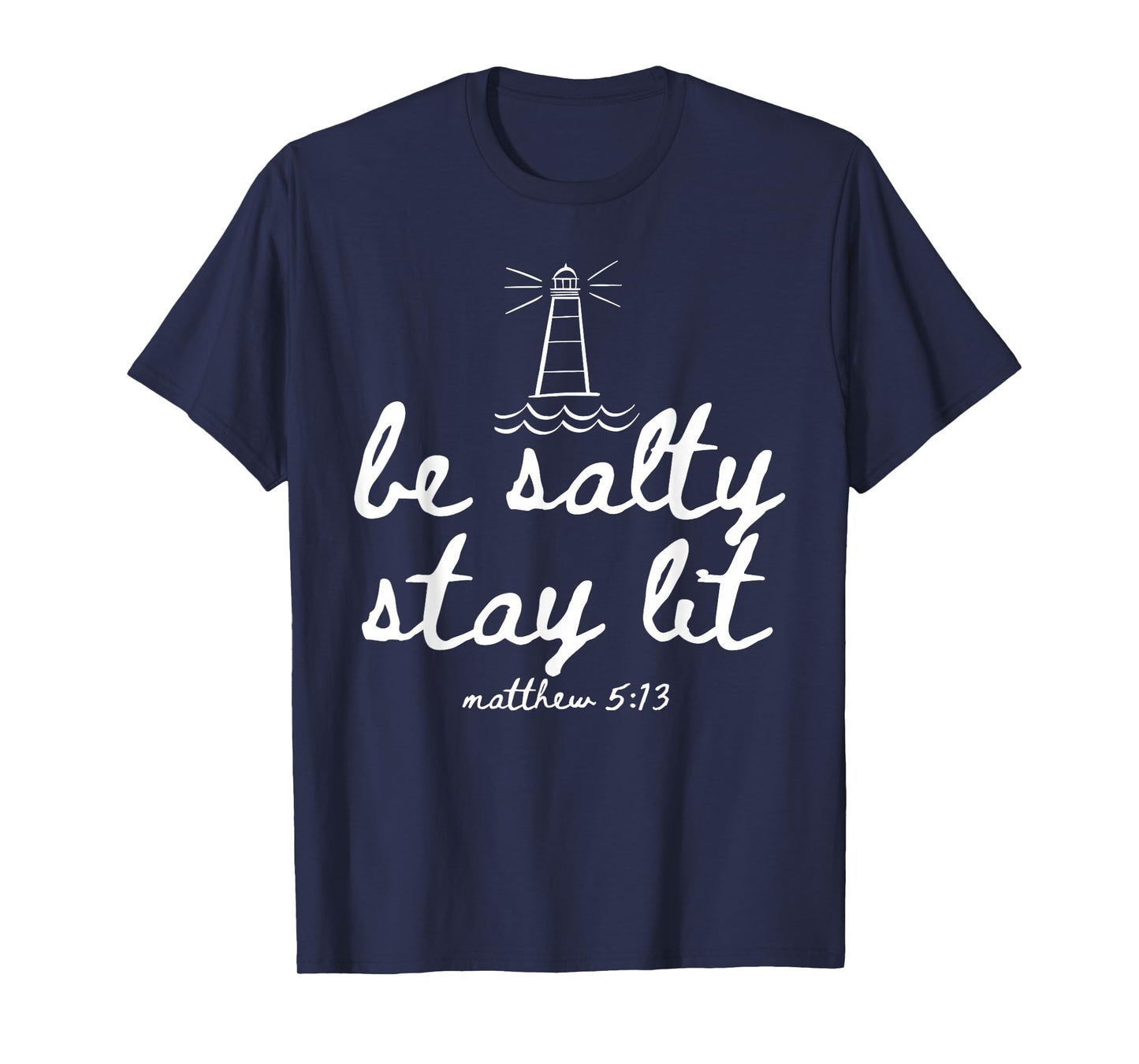 Be Salty Stay Lit Matthew 5:13 Christian Faith Women Men T-Shirt