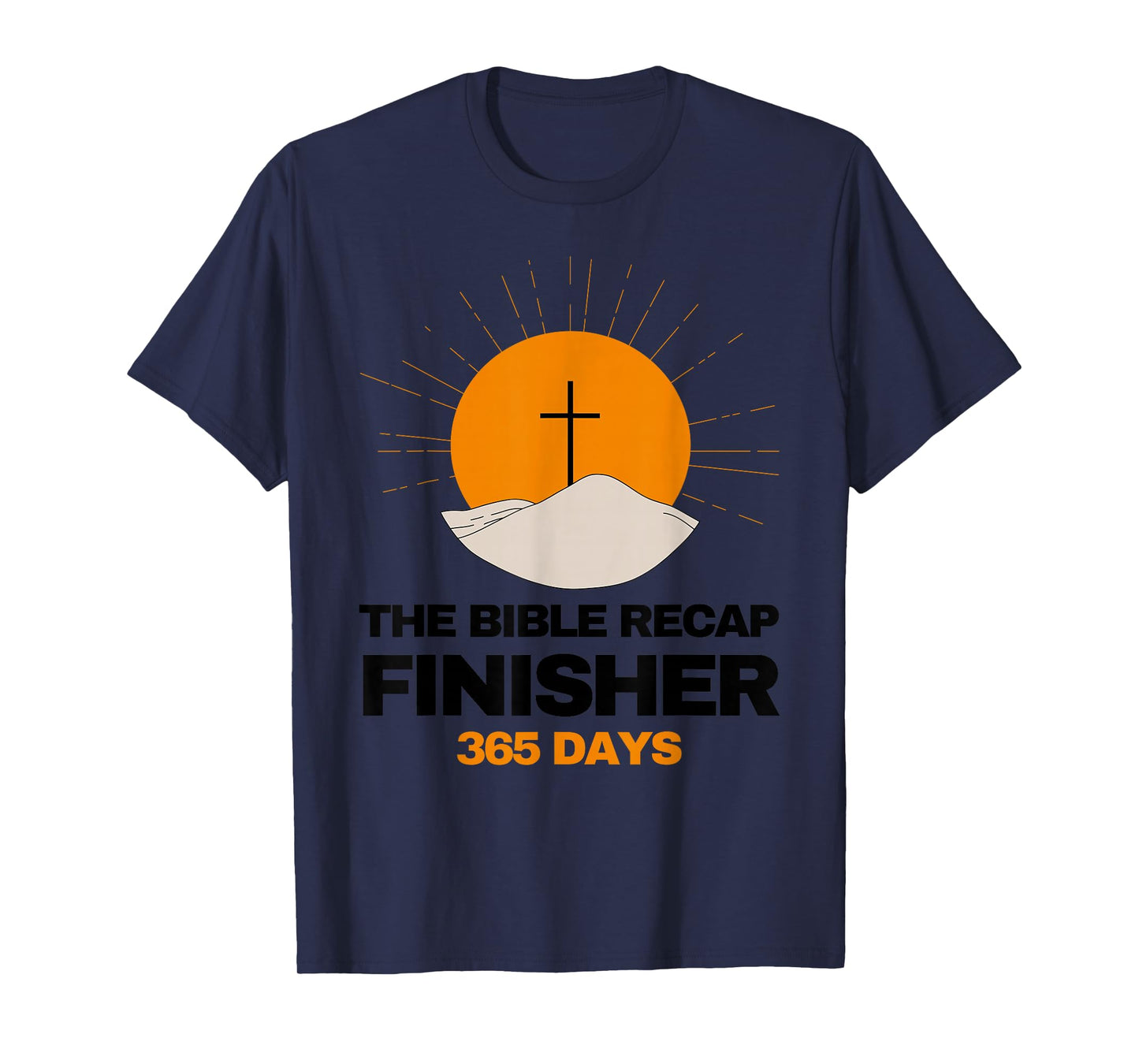 The Bible Recap Finisher 365 Days Christian Cross Faith T-Shirt