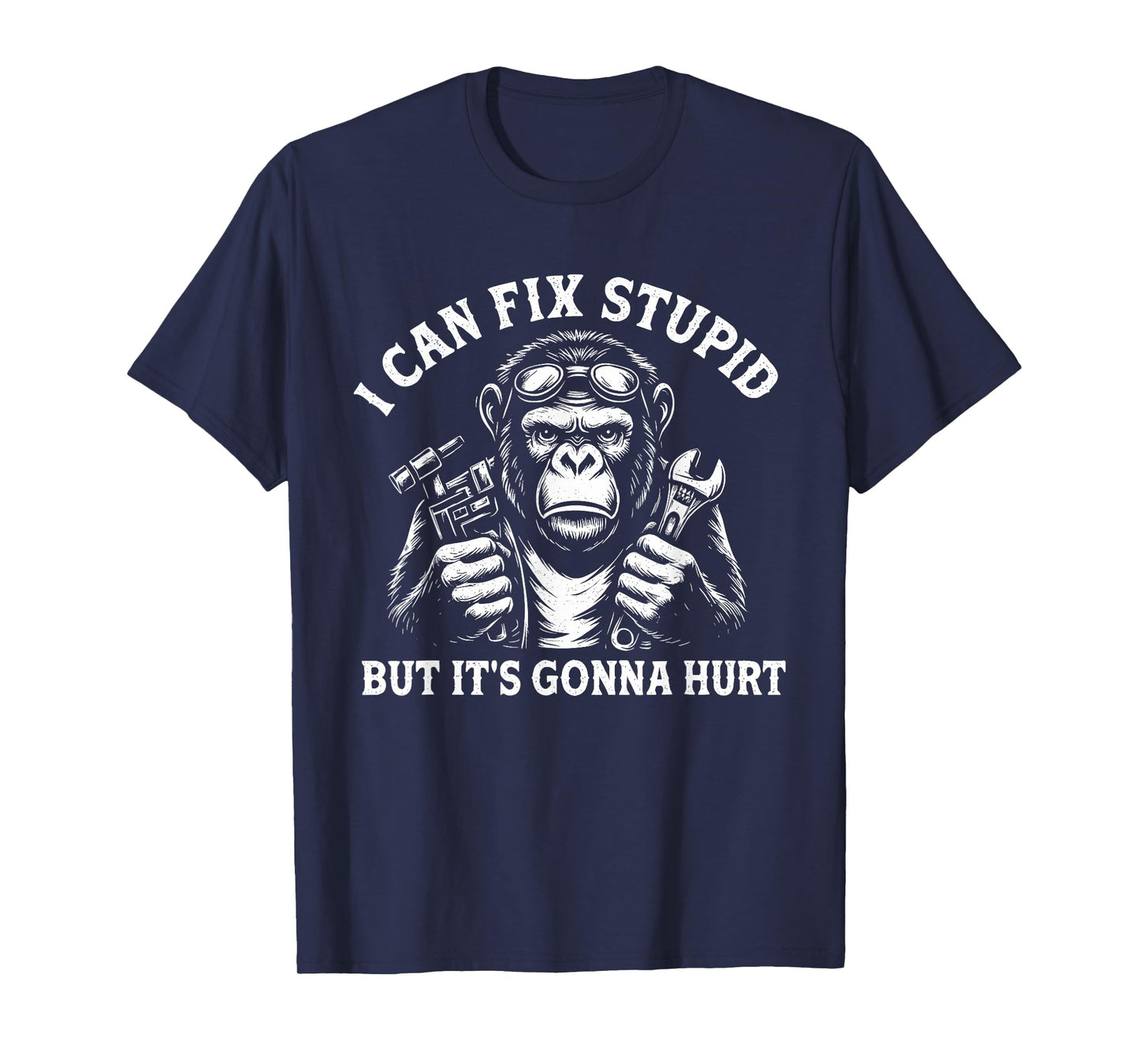 I Can Fix Stupid But It's Gonna Hurt T-Shirt