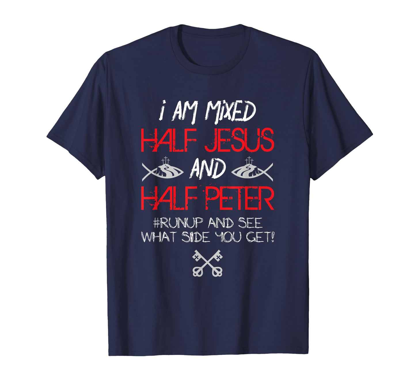 I Am Mixed Half Jesus and Half Peter Christian Gift T-Shirt