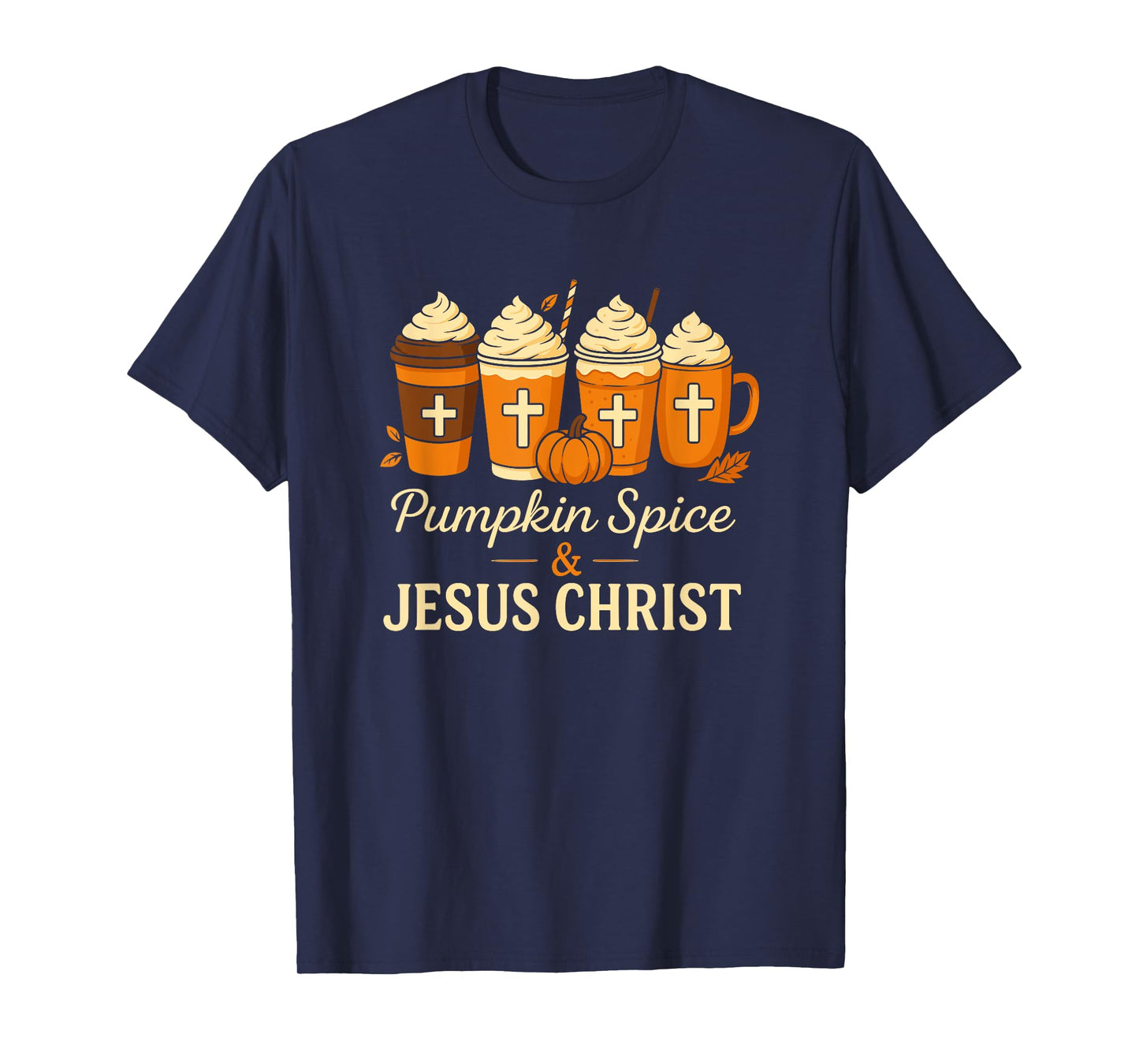 Pumpkin Spice & Jesus Christ Coffee Latte Thanksgiving Fall T-Shirt