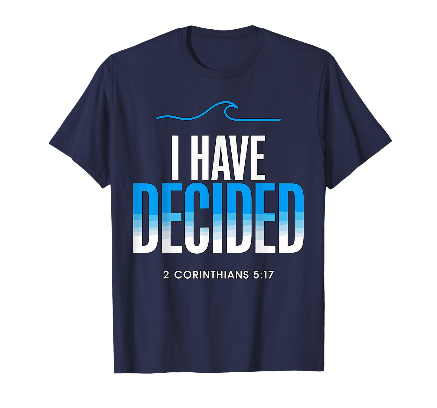 Baptism I Have Decided Baptized T-Shirt