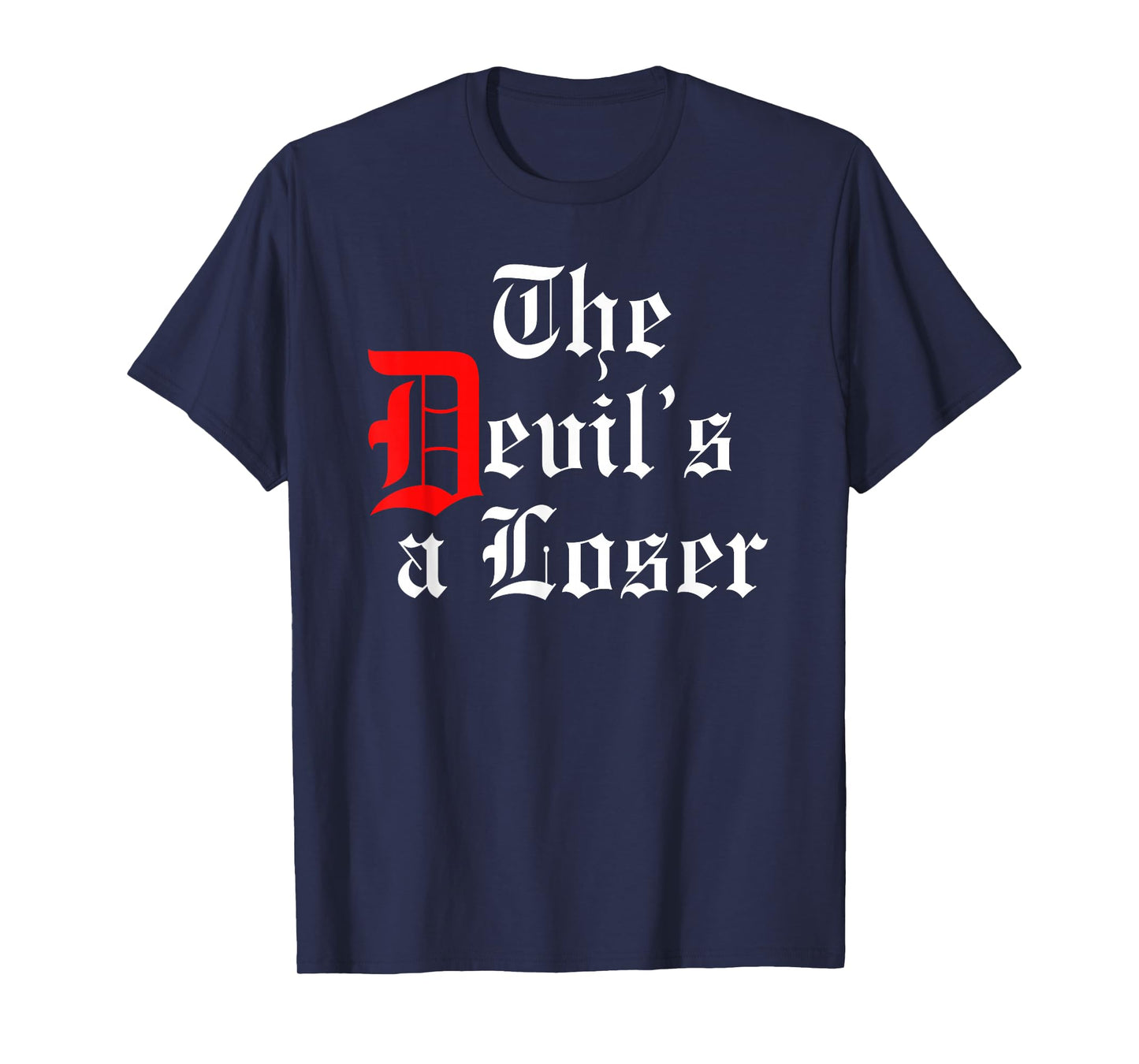 The Devils a Loser - Christian T-Shirt