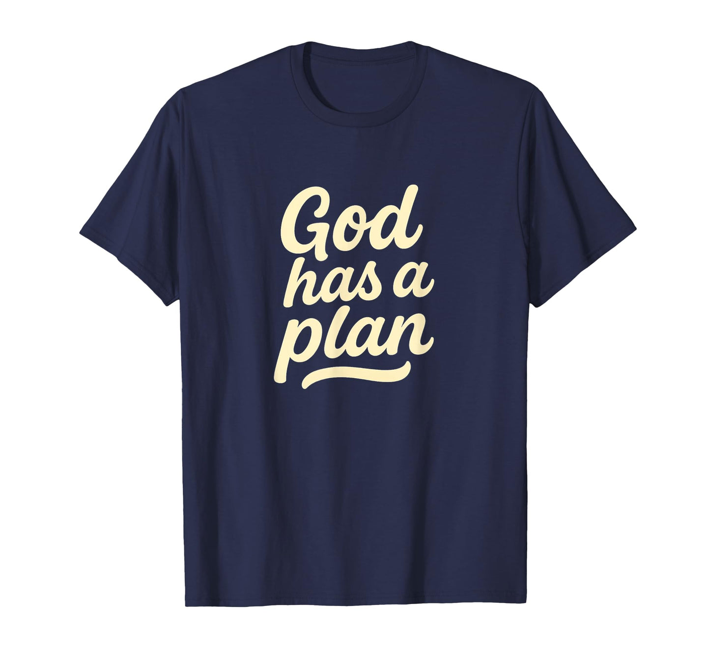 God Has a Plan - Simple Modern Christian Style T-Shirt