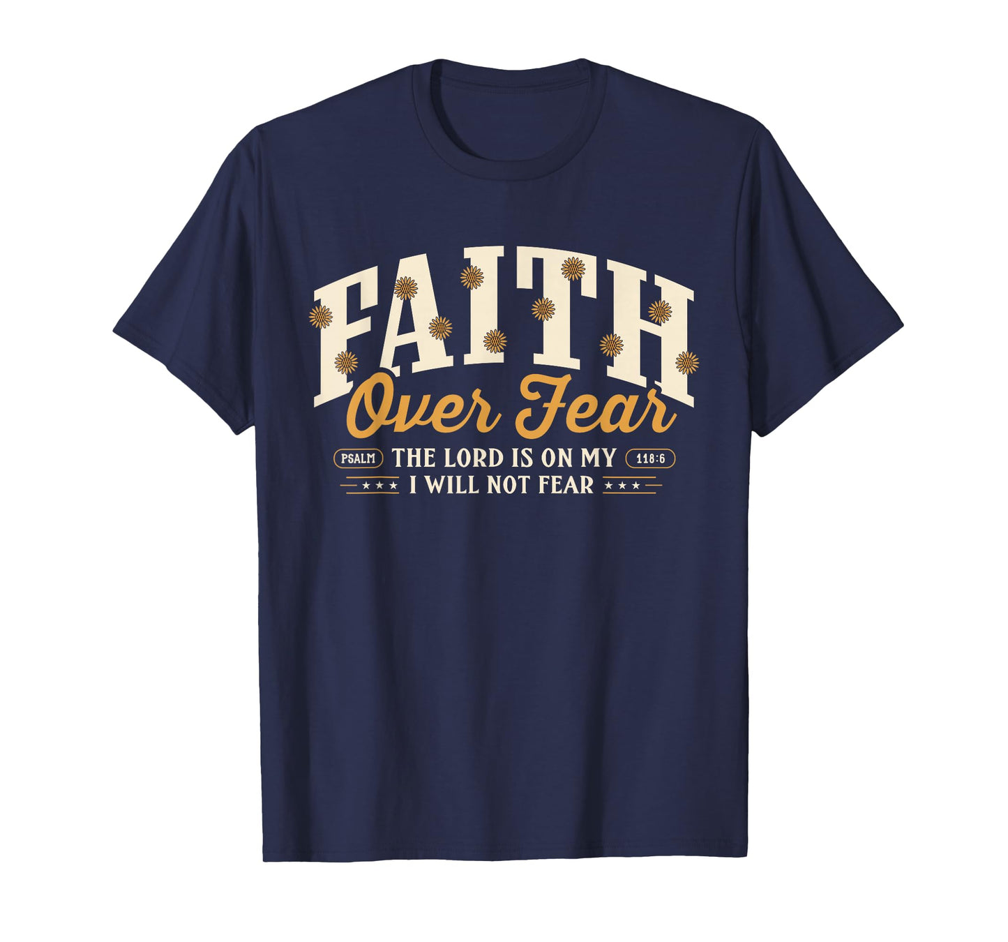 Faith Over Fear Christian Inspirational Bible Verse Gifts T-Shirt