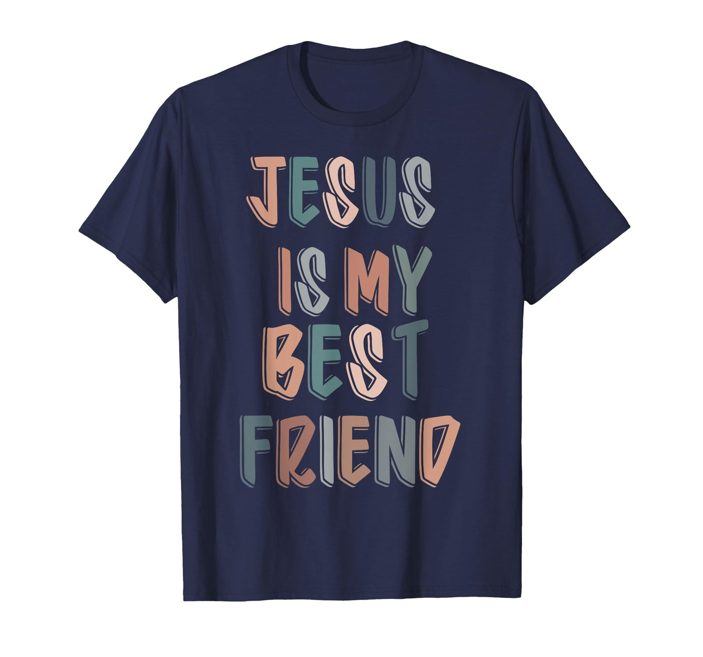 Jesus Is My Best Friend For Christian, Catholic, God Lovers T-Shirt