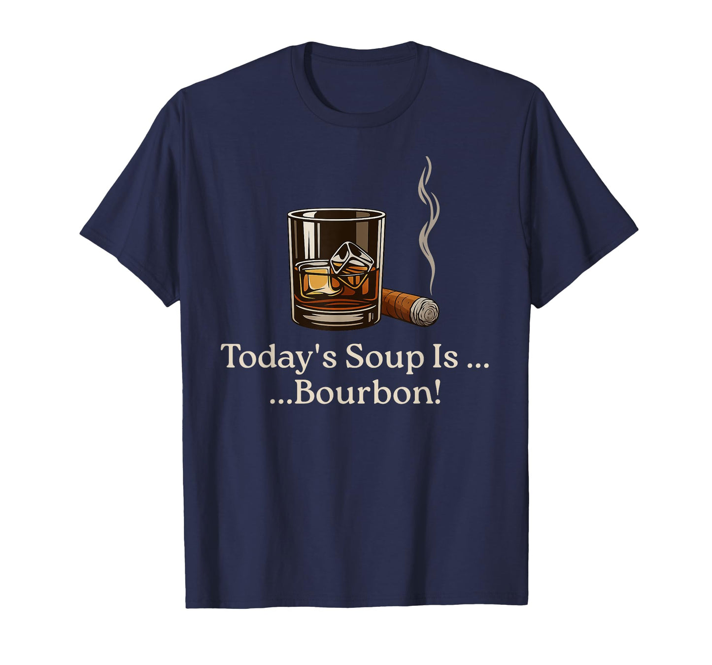 Today’s Soup is Bourbon Funny Lover Bourbon Glass T-Shirt