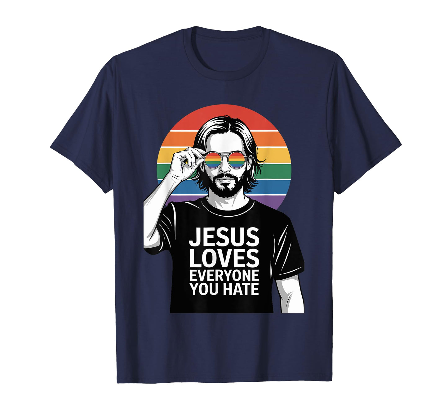 Jesus Loves Everyone You Hate Pride T-Shirt