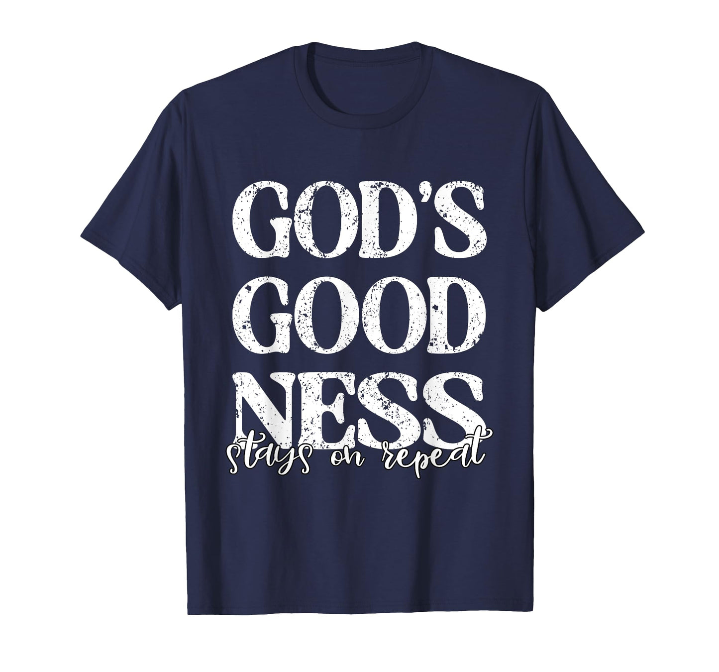 God's Goodness Stays on Repeat Christian Religious Jesus T-Shirt
