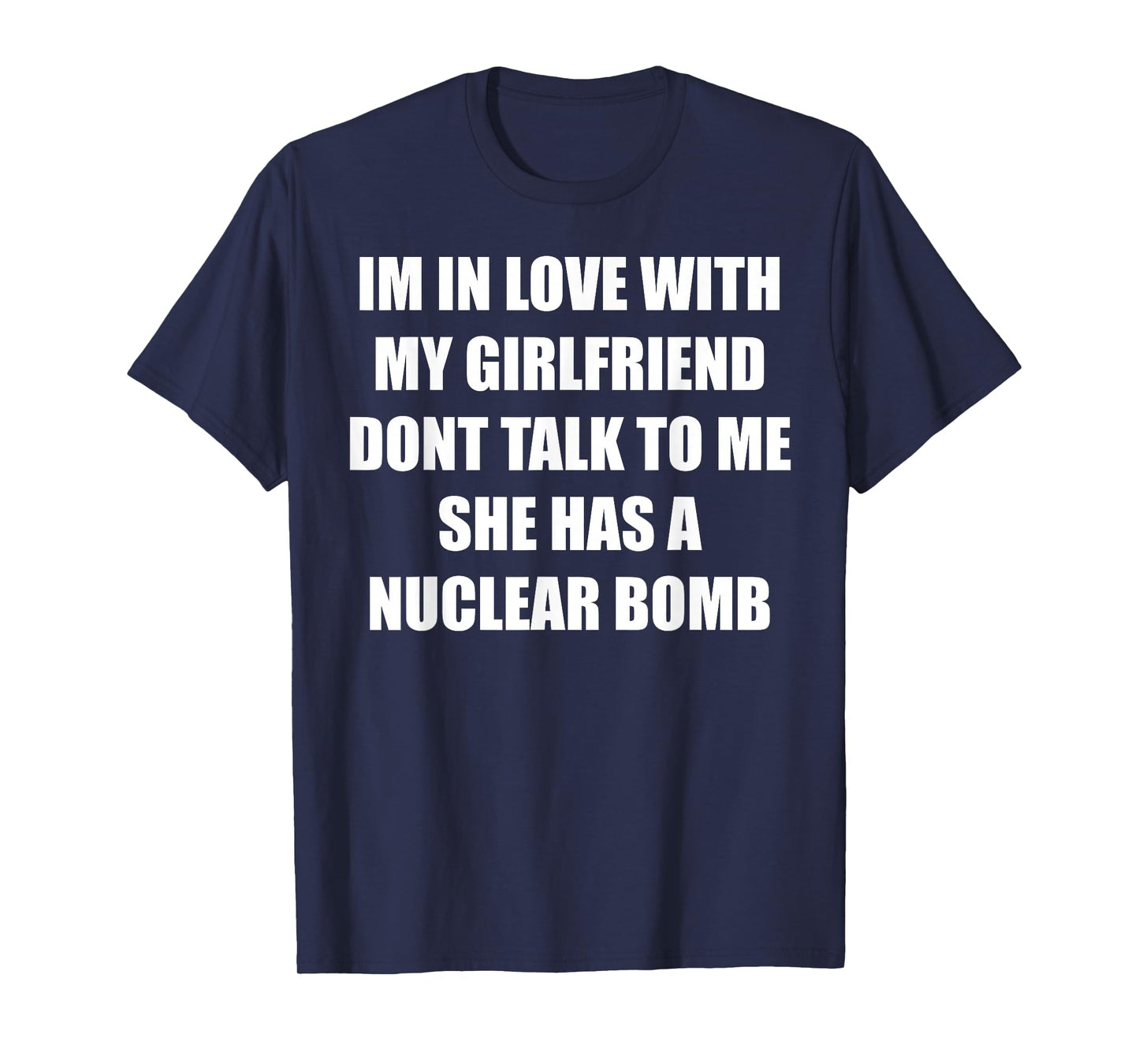 I'm In Love With My Girlfriend Don't Talk To Me Funny Quote T-Shirt