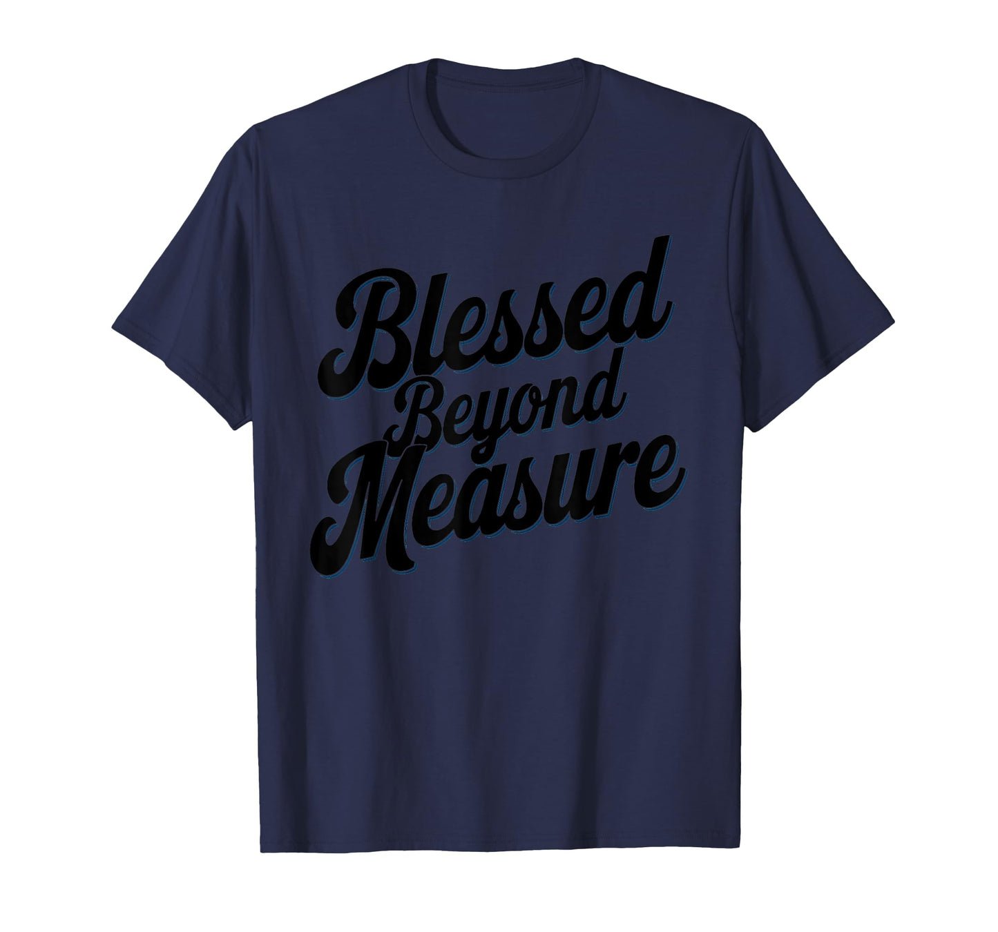 Blessed Beyond Measure Unique Men Womens Christmas Christian T-Shirt