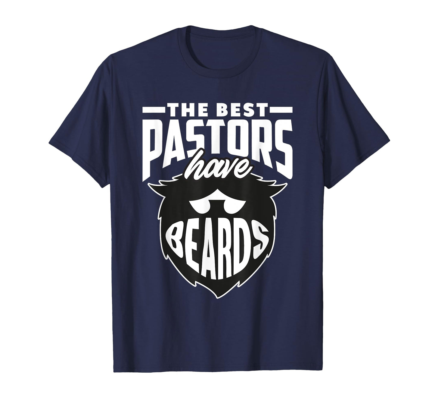 The Best Pastors Have Beards Funny Minister Clergy Pastor T-Shirt