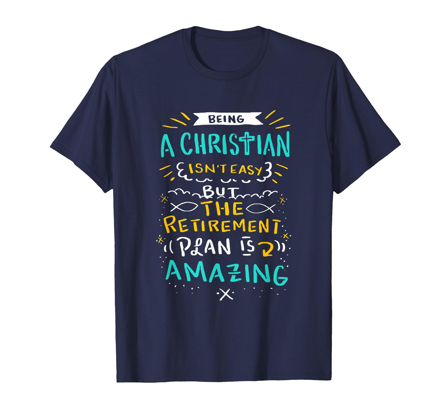 Amazing Retirement Plan - Funny Church & Christian Gift T-Shirt