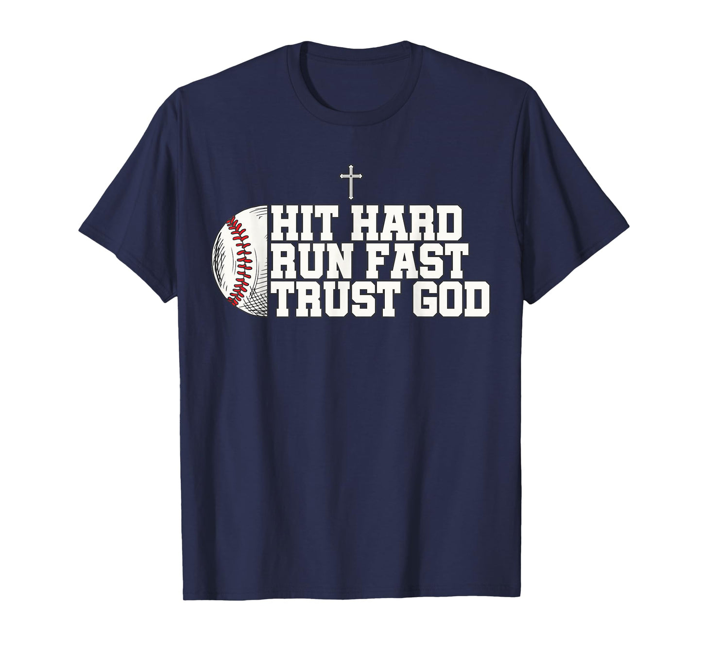 Christian Baseball, Hit Hard Run Fast Trust God T-Shirt