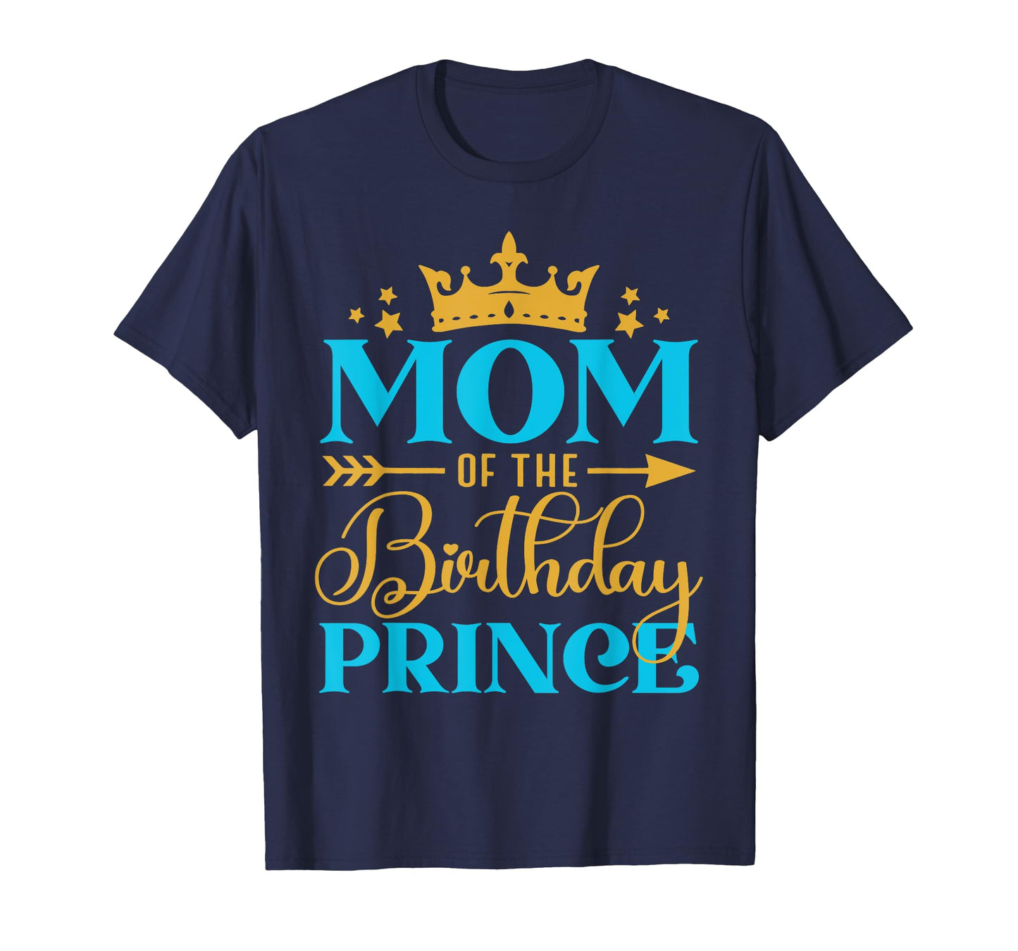 Mom Of The Birthday Prince Boy Bday Party Idea For Him T-Shirt