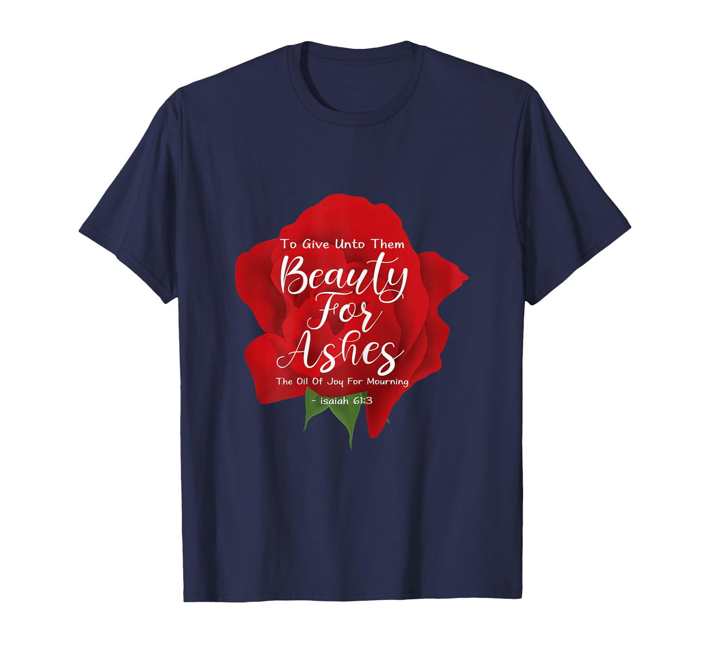 Beauty For Ashes T-Shirt