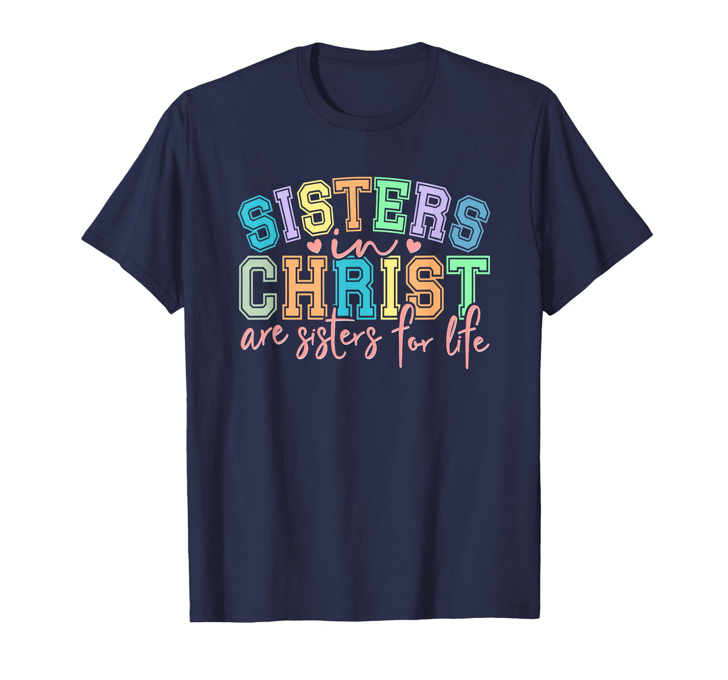 Sisters in Christ for Life Inspirational Gift T-Shirt