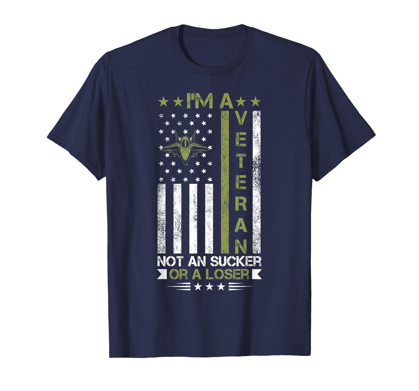 I'm A Veteran Not A Sucker Or A Loser patriotic quotes T-Shirt
