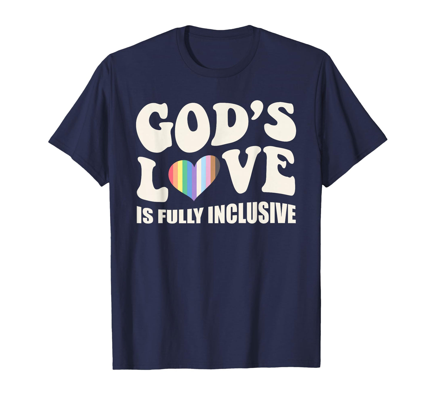 God's Love is Fully Inclusive Funny Christian Faith T-Shirt