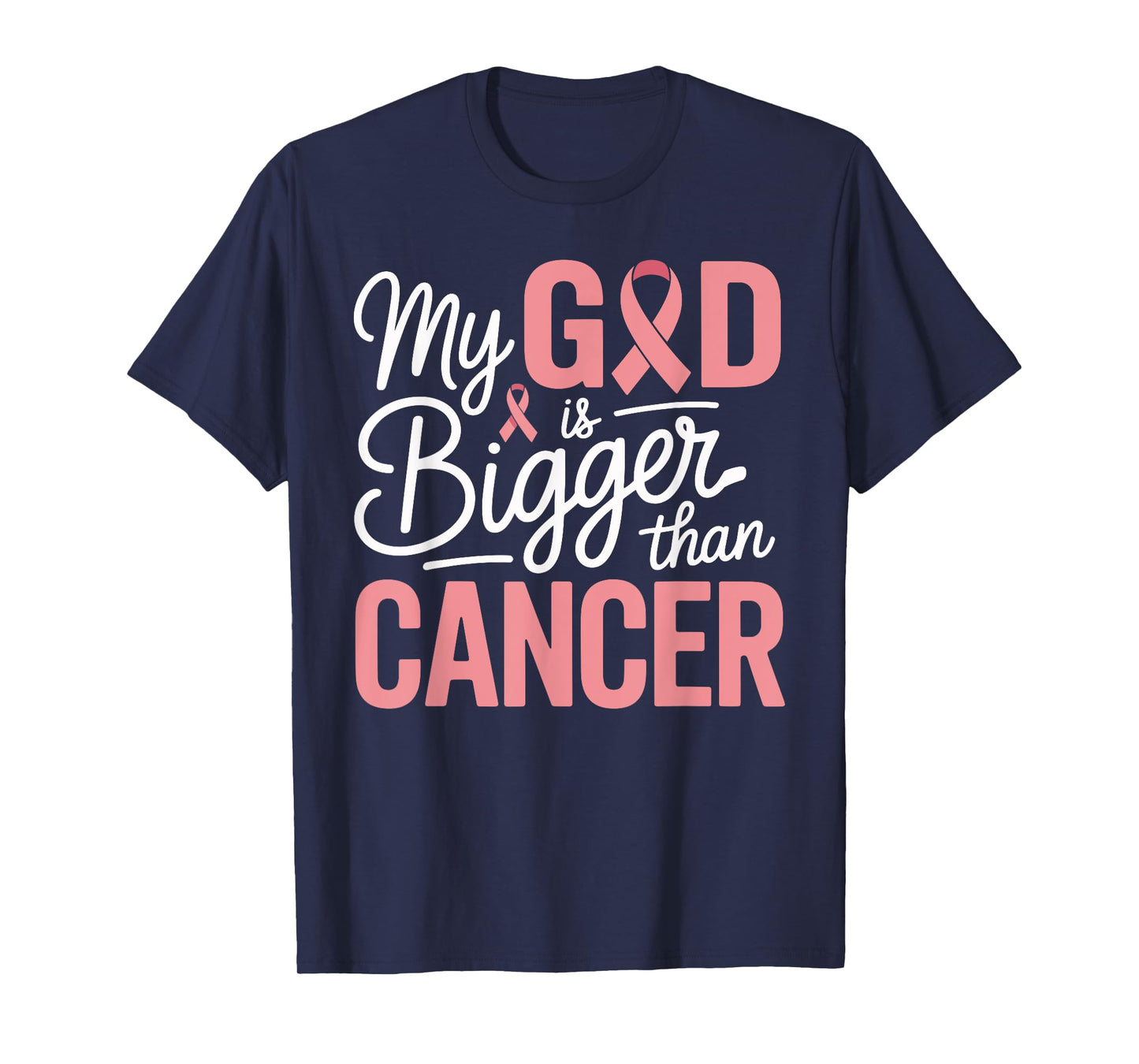 My God is Bigger Than Cancer Faith Support T-Shirt