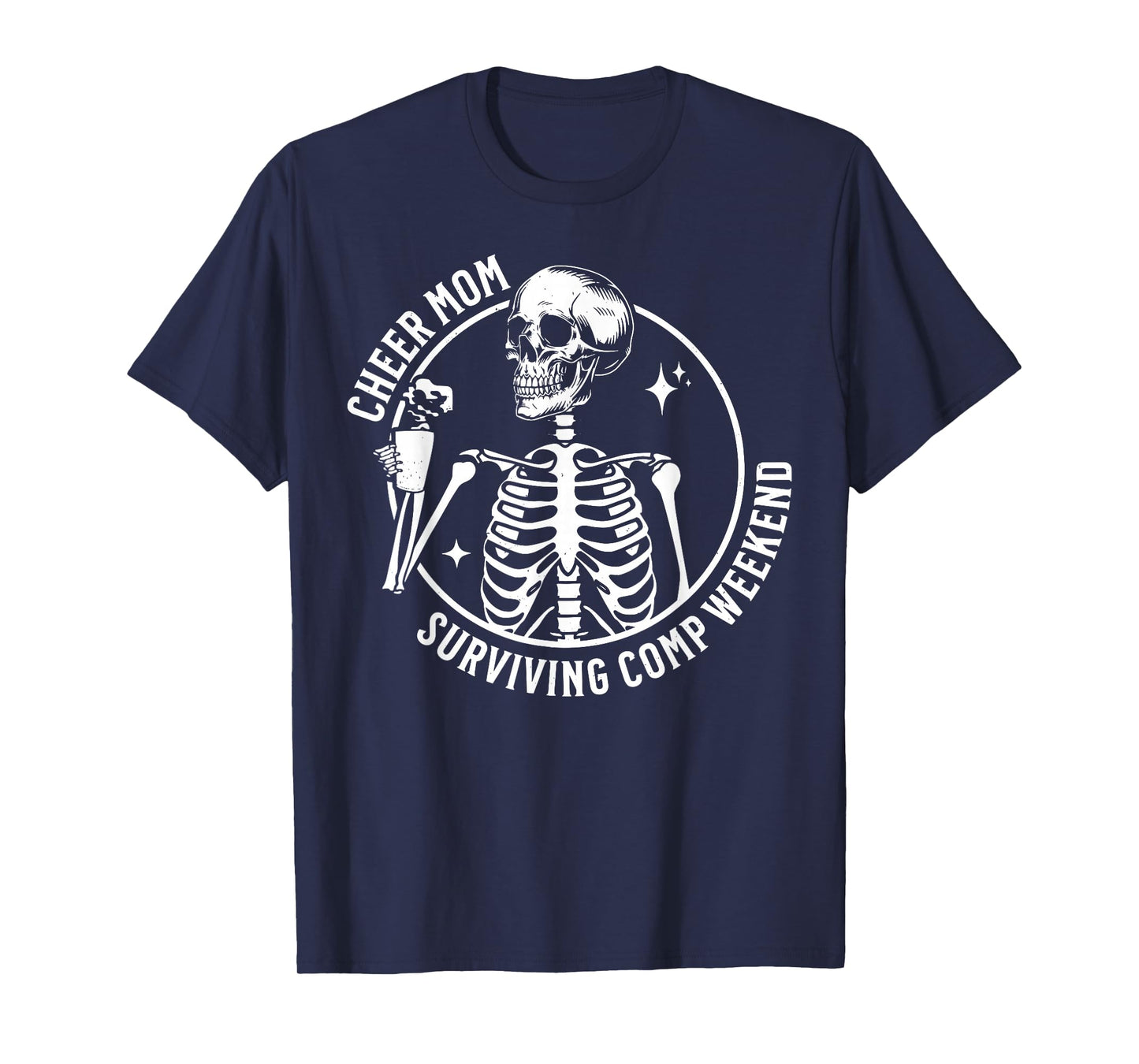 Skeleton Coffee Cheer Mom Surviving Comp Weekend Funny T-Shirt