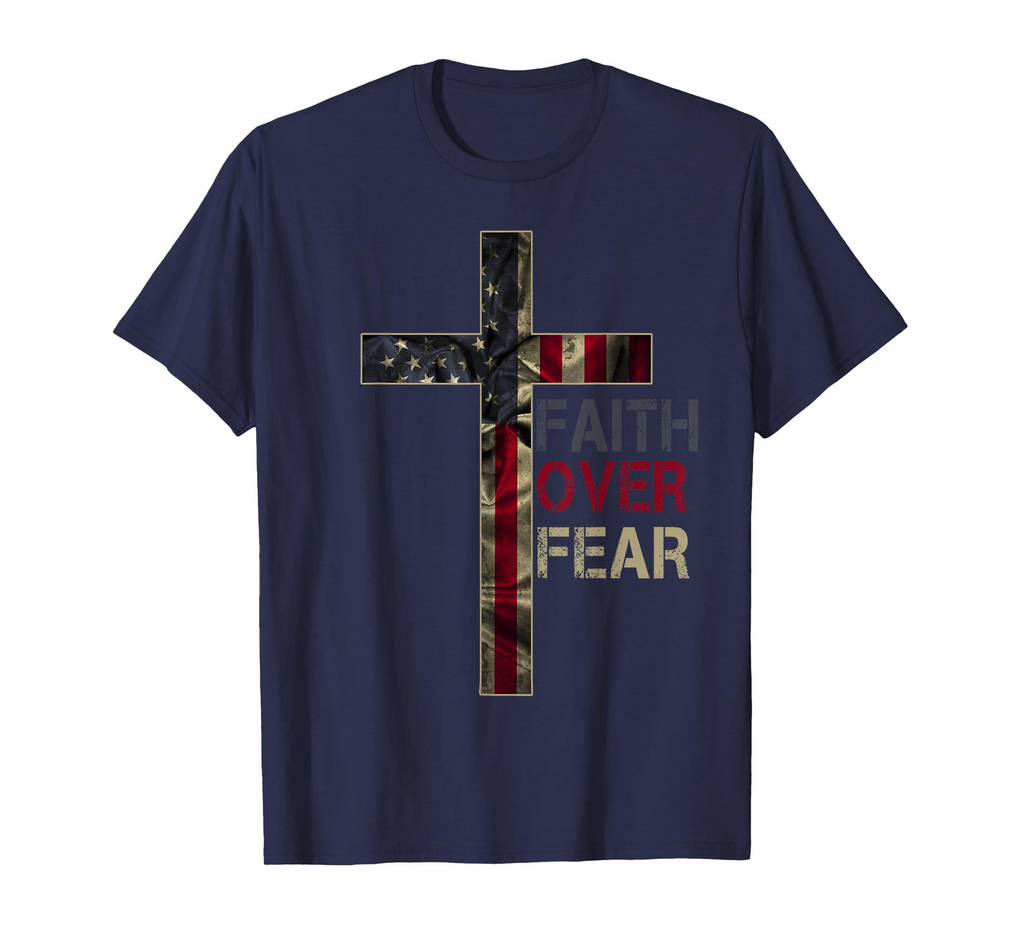American Patriotic Christians God Faith Faith Over Fear T-Shirt