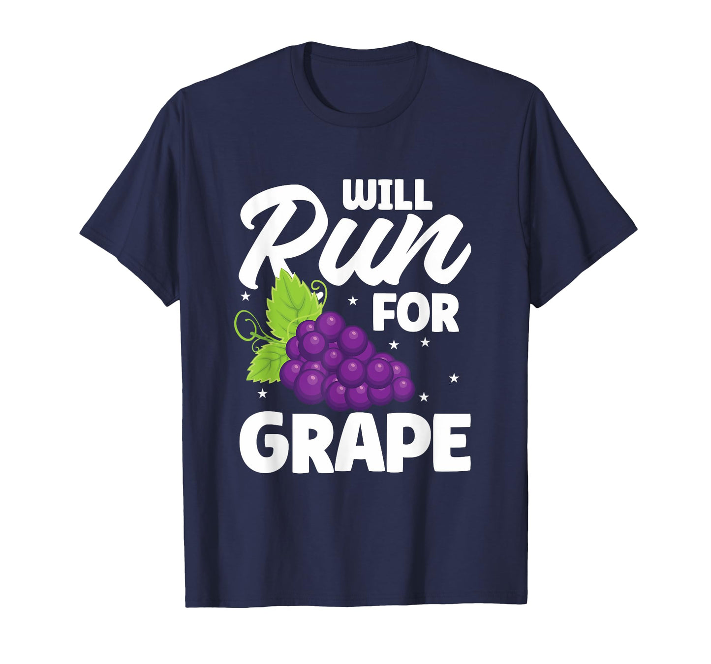 Will Run For Grape - Funny Grape Saying T-Shirt