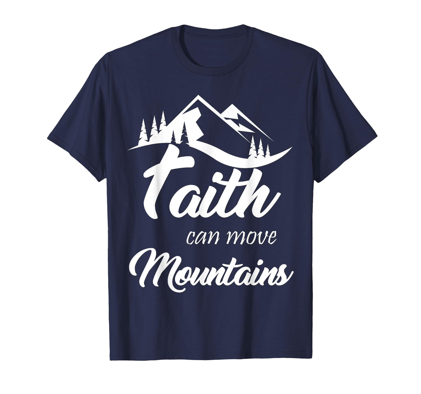 Faith Can Move Mountains T-Shirt