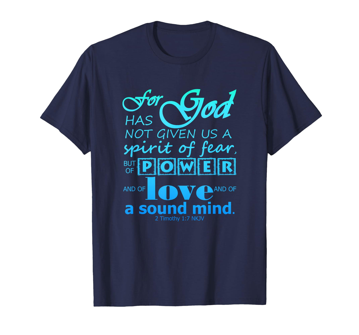 Power Love Sound Mind Scripture 2 Timothy 1:7 Bible Verse T-Shirt