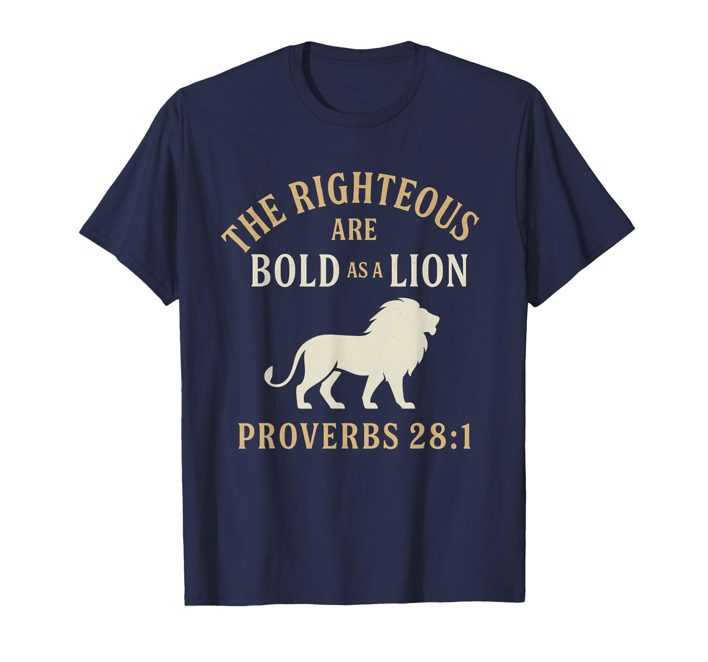 The Righteous Are Bold as a Lion Proverbs 28:1 Christian T-Shirt