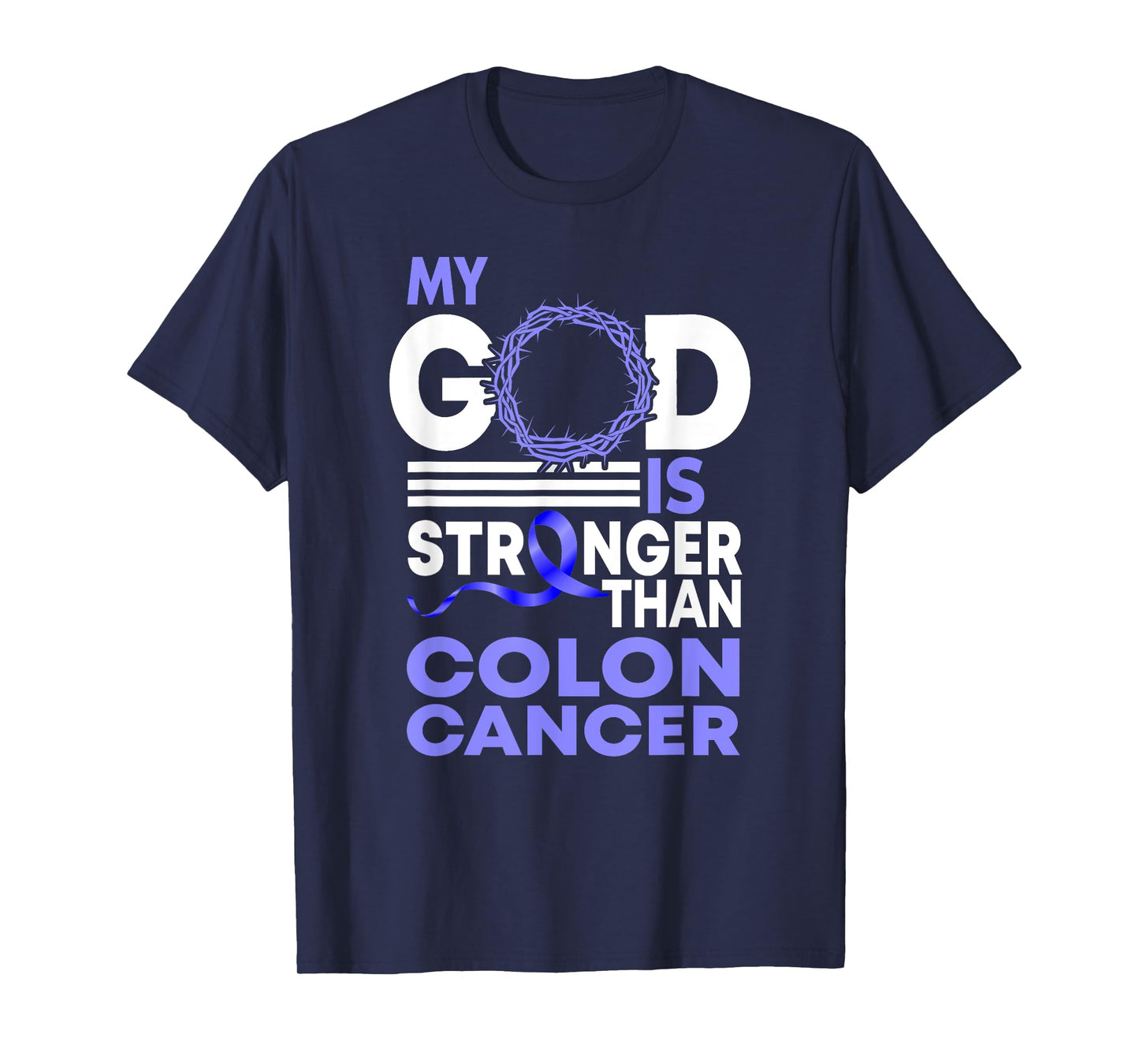 Faith My God Is Stronger Than Colon Cancer Awareness T-Shirt