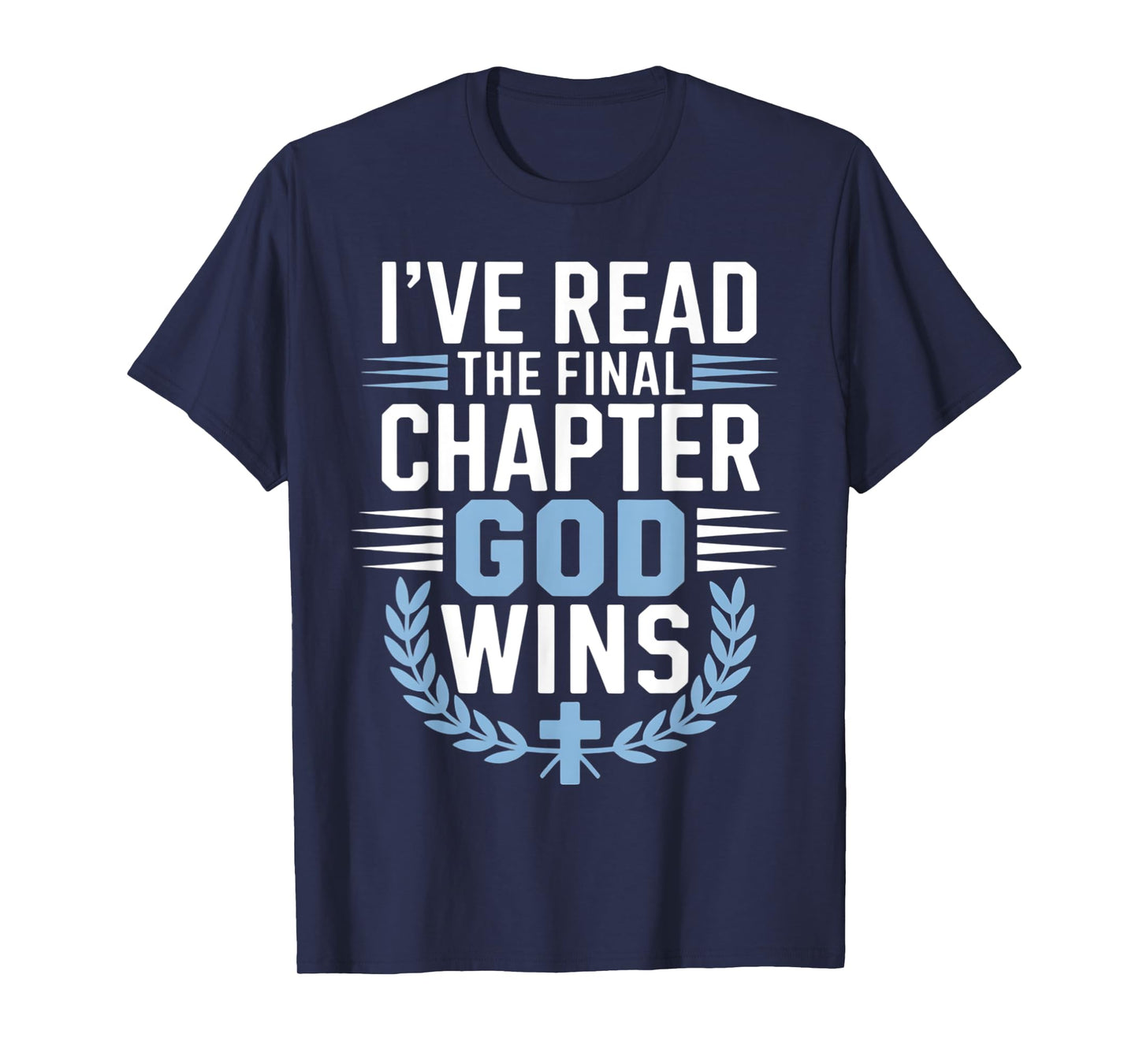 I've Read The Final Chapter God Wins Christian Religion T-Shirt