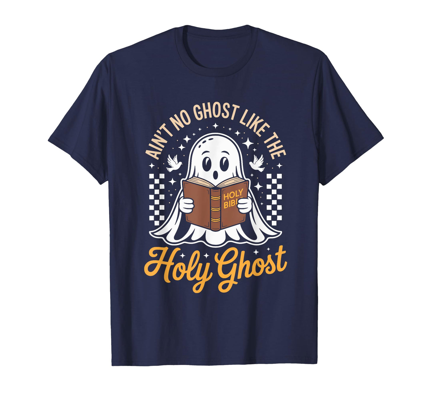 Ain't No Ghost Like The Holy Ghost Halloween Christian T-Shirt
