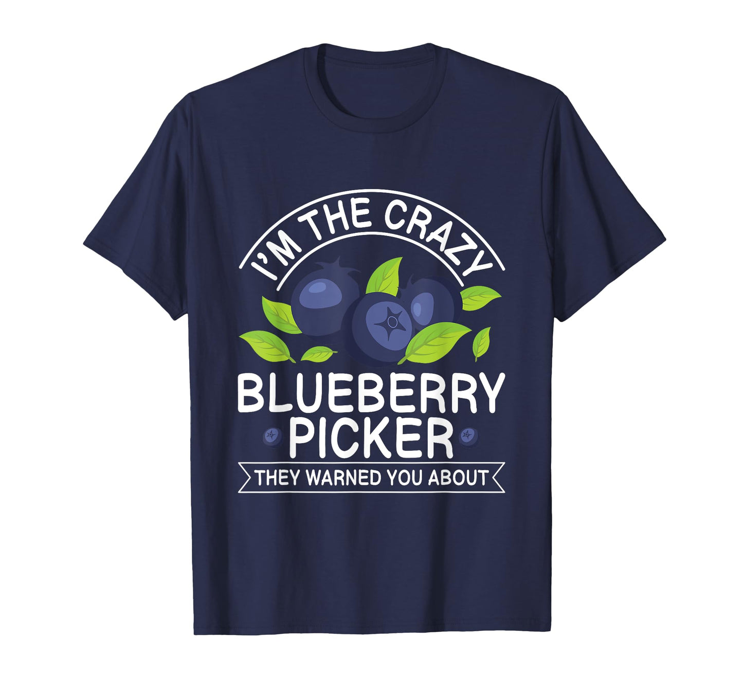Blue Berry Picking Crew Quote for a Blueberry Lover T-Shirt
