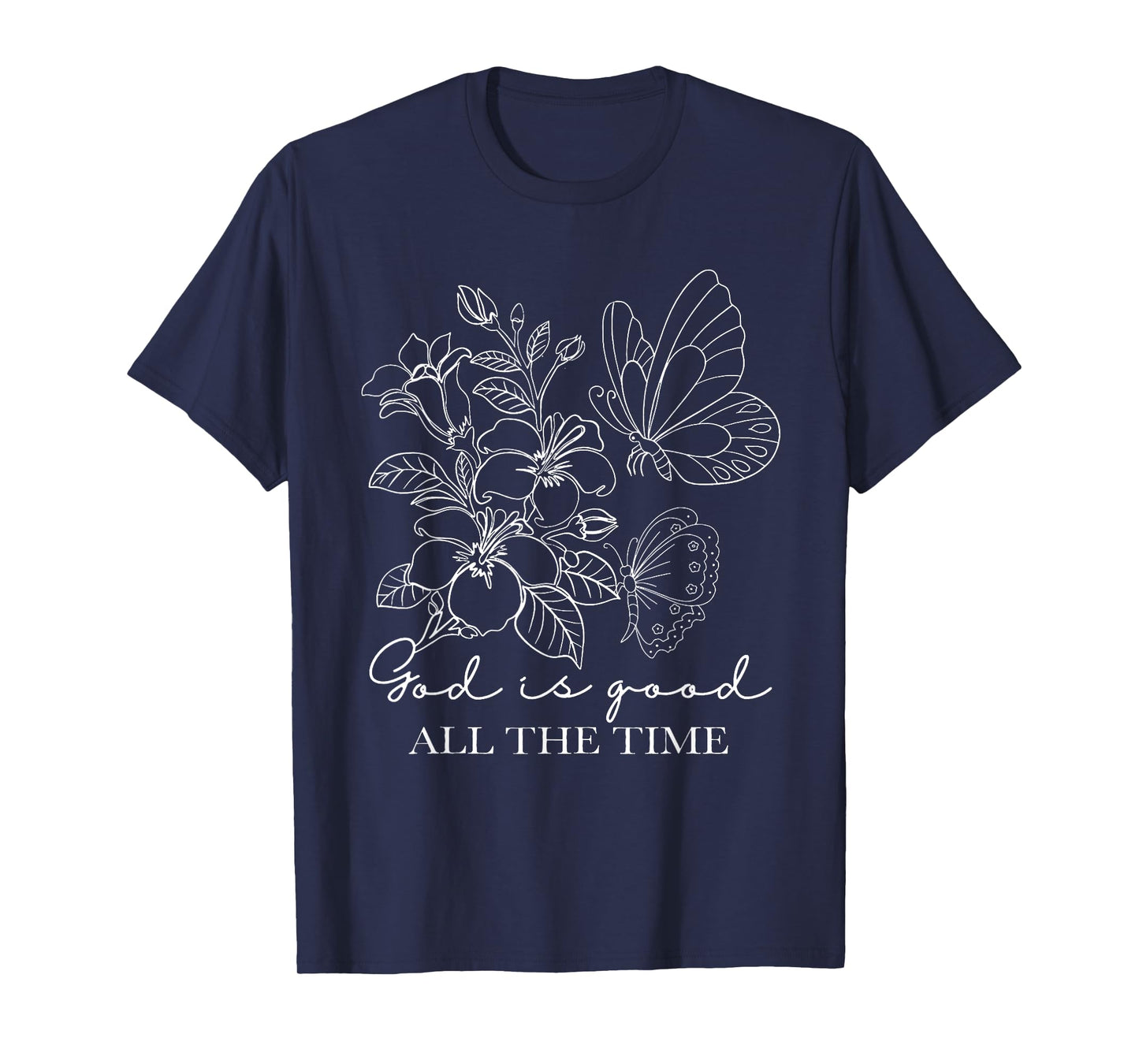 God is Good All The Time Christian Butterfly Flower T-Shirt