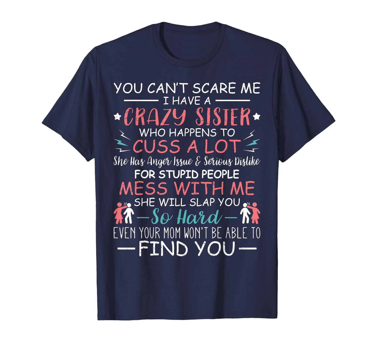 You Can't Scare Me I Have A Crazy Sister Funny For Siblings T-Shirt